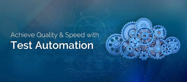 Achieve Quality and Speed with Test Automation