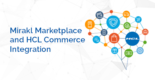 Mirakl Marketplace and HCL Commerce Integration