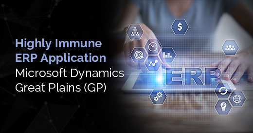 Highly Immune ERP Application – Microsoft Dynamics Great Plains (GP)