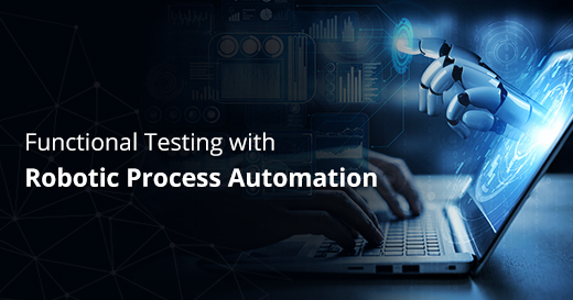 Functional Testing with Robotic Process Automation