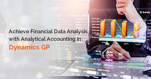 D:\Marketing\2020\Banner\BLOG\Achieve Financial Data Analysis with Analytical Accounting in Dynamics GP