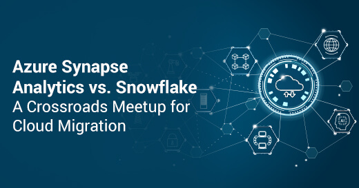 Azure Synapse Analytics vs. Snowflake—A Crossroads Meetup for Cloud Migration