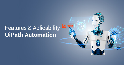 Features and Applicability—UiPath Automation