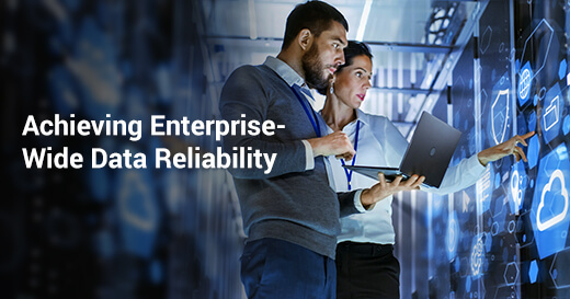 Achieving Enterprise-Wide Data Reliability