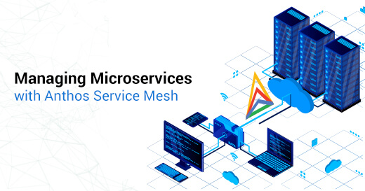Managing Microservices with Anthos Service Mesh