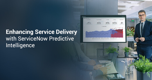 Enhancing Service Delivery with ServiceNow Predictive Intelligence