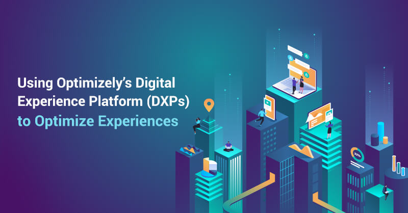 Digital Experience Platform (DXPs)