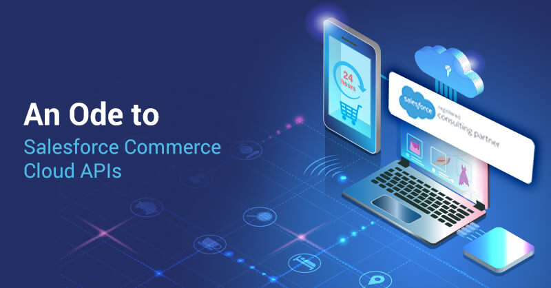An Ode to Salesforce Commerce Cloud APIs