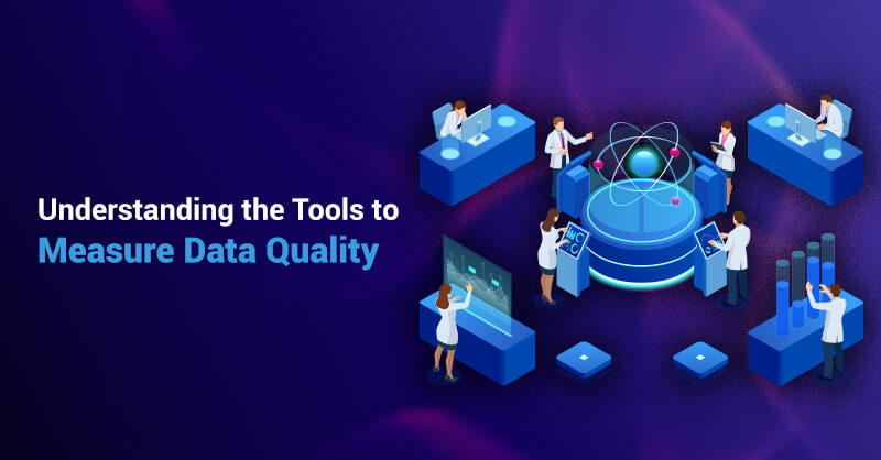 Understanding the Tools to Measure Data Quality