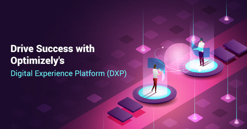 Optimizely’s Digital Experience Platform (DXP)