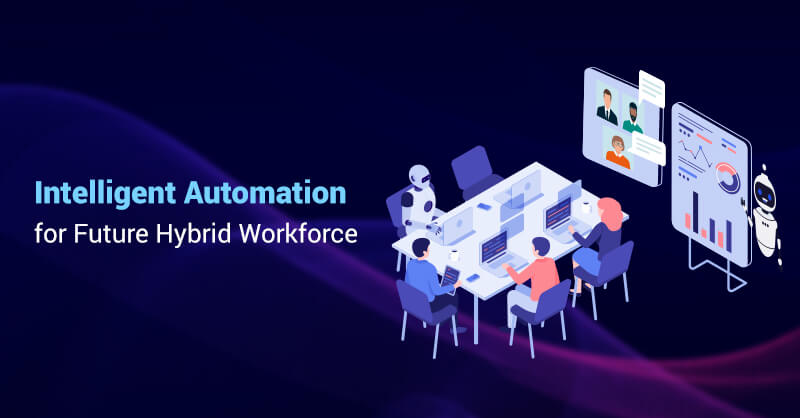 Intelligent Automation for Future Hybrid Workforce