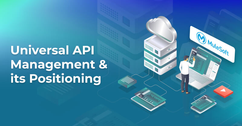 Universal API Management and its Positioning