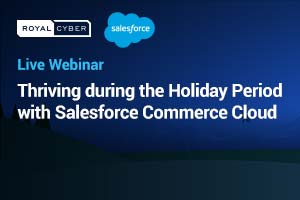 Thriving during the Holiday Period with Salesforce Commerce Cloud