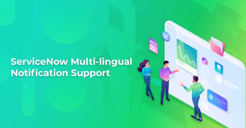 ServiceNow Multi-lingual Notification Support