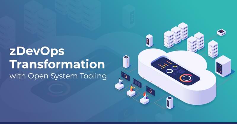 zDevOps Transformation with Open System Tooling