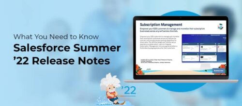 Salesforce Summer ’22 Release Notes – What You Need to Know