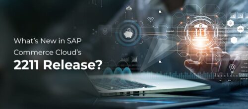 What’s New in SAP Commerce Cloud’s 2211 Release?
