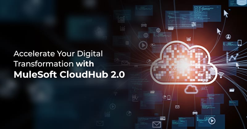 Digital Transformation with MuleSoft CloudHub 2.0