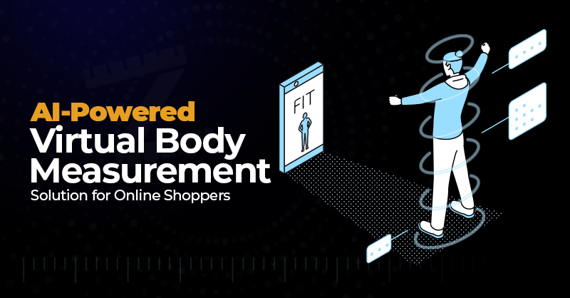AI-Powered Virtual Body Measurement Solution for Online Shoppers