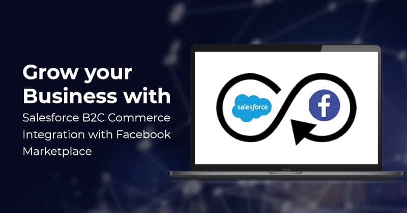 grow-your-business-with-salesforce-b-2-c-commerce-integration-with-facebook-marketplace