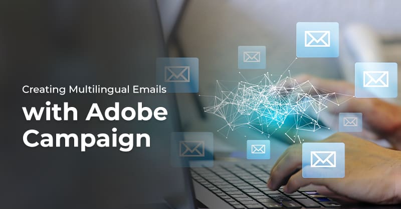 blog creating-multilingual-emails-with-adobe-campaign-standard