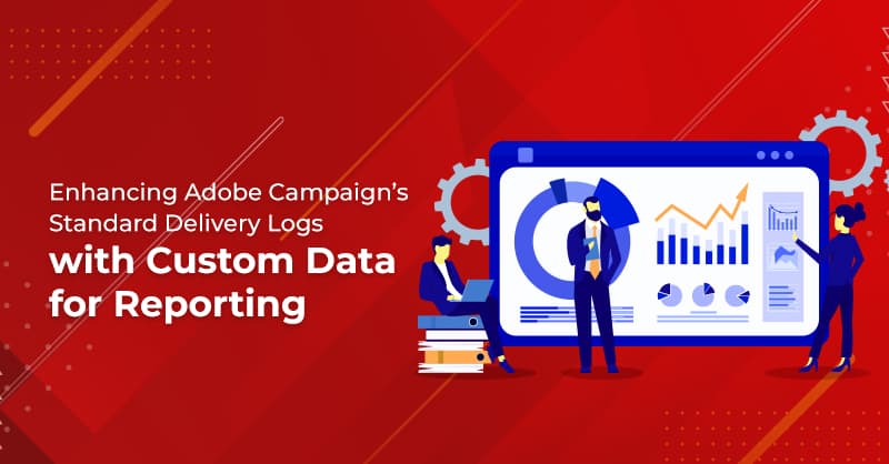 blog enhancing-adobe-campaign-standard-delivery-logs-with-custom-data-for-reporting