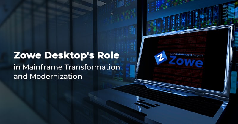 Zowe Desktop's Role in Mainframe Transformation and Modernization