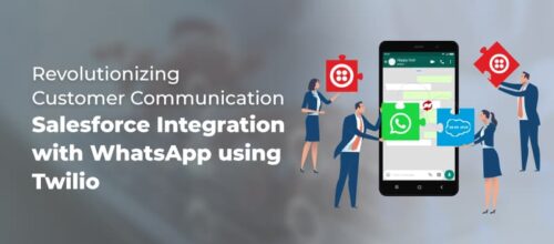 Revolutionizing Customer Communication: Salesforce Integration with WhatsApp using Twilio