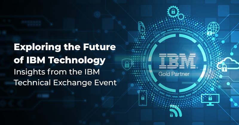 Exploring the Future of IBM Technology from the IBM Technical Exchange Event