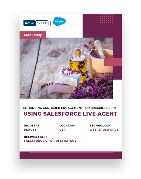Enhancing Customer Engagement for Bramble Berry using Salesforce Live Agent