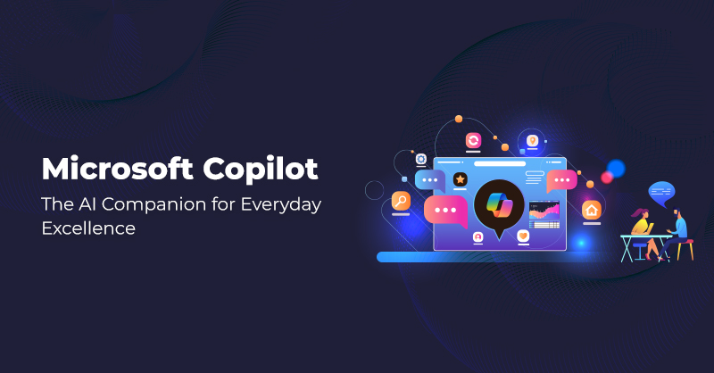 Microsoft Copilot: The AI Companion for Everyday Excellence