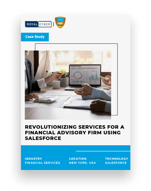 Revolutionizing Services for a Financial Advisory Firm using Salesforce