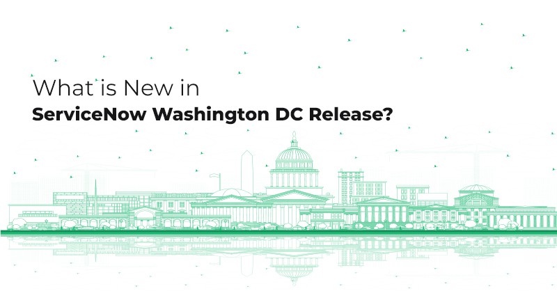 What is New in ServiceNow Washington DC Release?