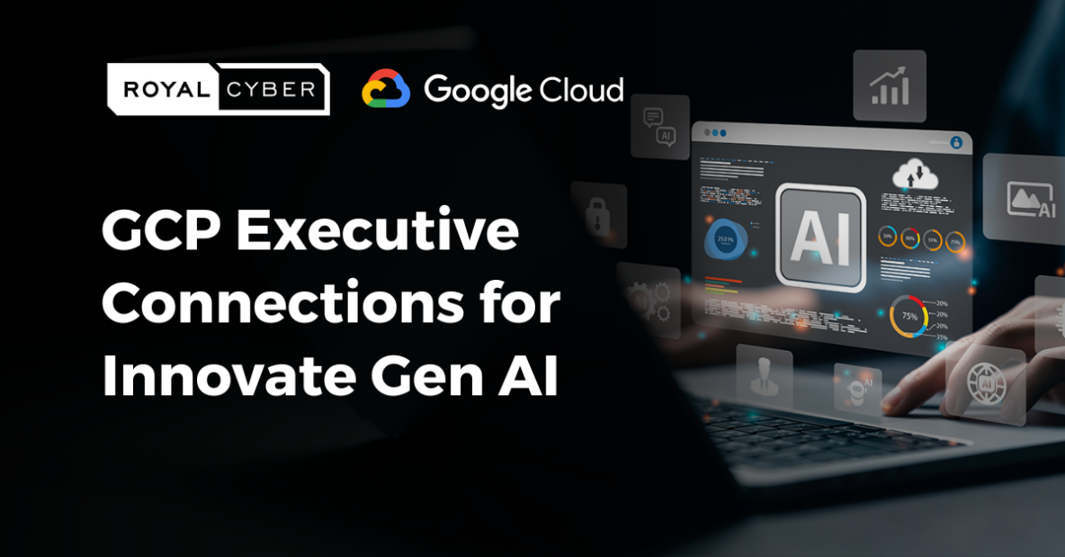 GCP Executive Connections for Innovate Gen AI