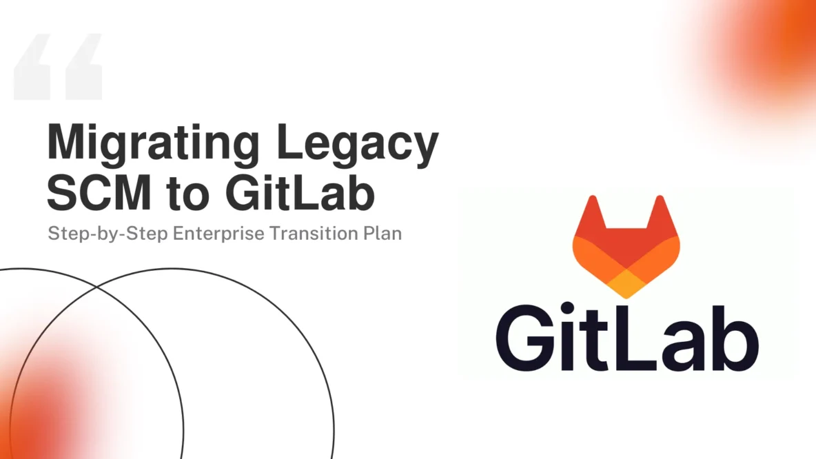 Migrating Legacy SCM to GitLab Step-by-Step Enterprise Transition Plan