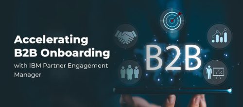 Accelerating B2B Onboarding with IBM Partner Engagement Manager