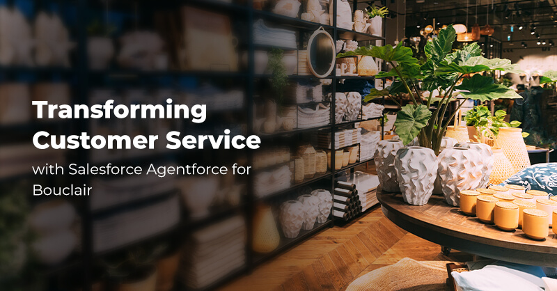 Salesforce Agentforce for Bouclair