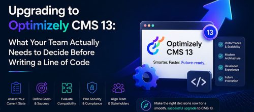 Upgrading to Optimizely CMS 13: What Your Team Actually Needs to Decide Before Writing a Line of Code