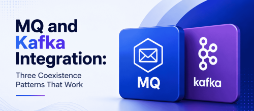 MQ and Kafka Integration: Three Coexistence Patterns That Work